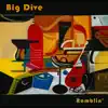 Big Dive - Ramblin' - Single
